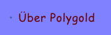 Über Polygold